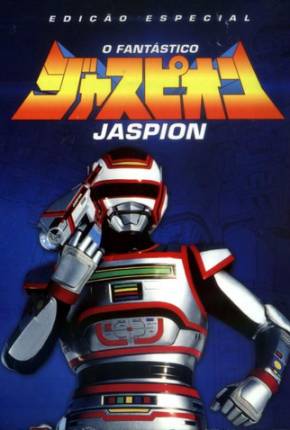 O Fantástico Jaspion - 1080P Completa