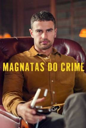 Magnatas do Crime - 1ª Temporada